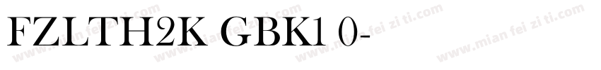 FZLTH2K GBK1 0字体转换